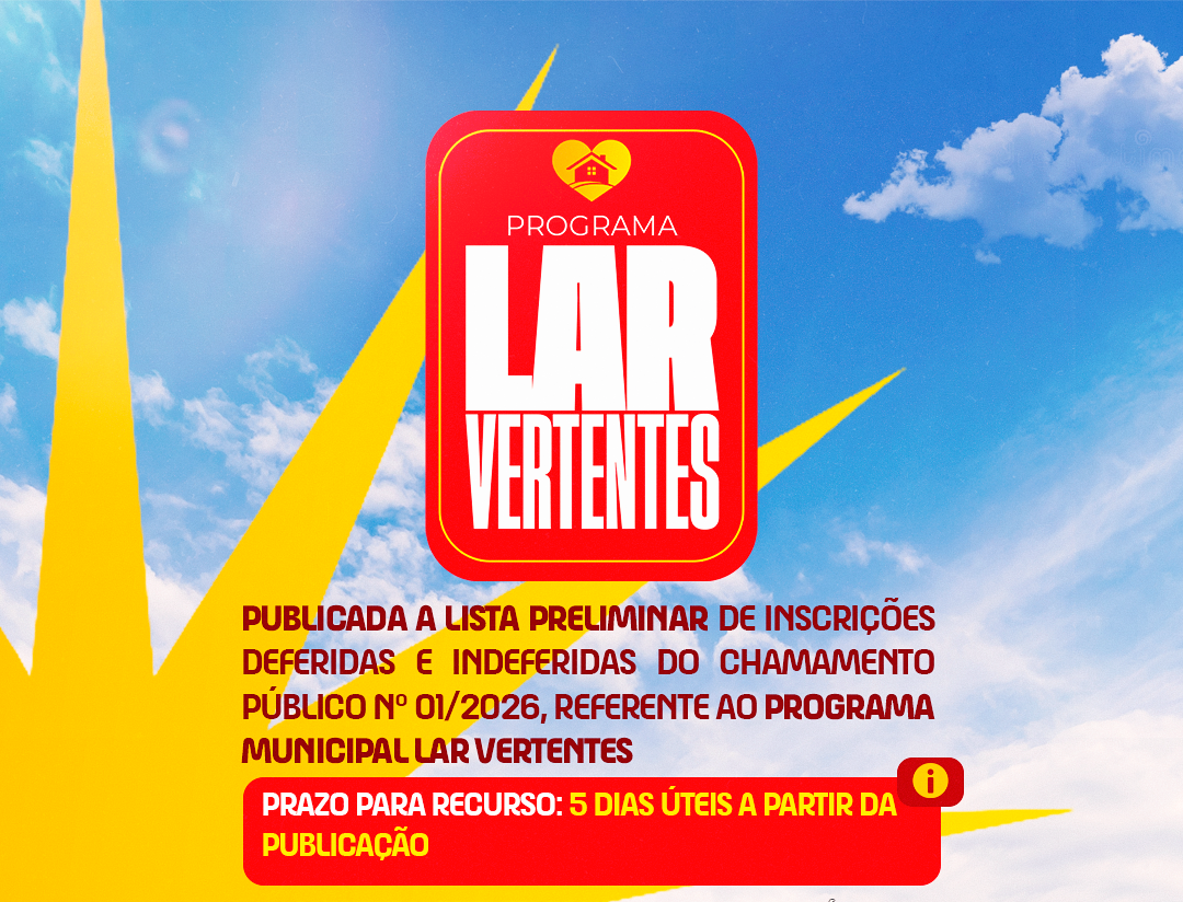 PROGRAMA LAR VERTENTES: Confira a lista preliminar de inscrições deferidas e indeferidas